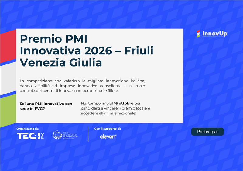 Premio PMI Innovativa InnovUp 2026: al via l'edizione Friuli Venezia Giulia