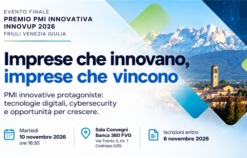 Imprese che innovano, imprese che vincono: il 10 novembre l'evento finale del Premio PMI Innovativa InnovUp FVG